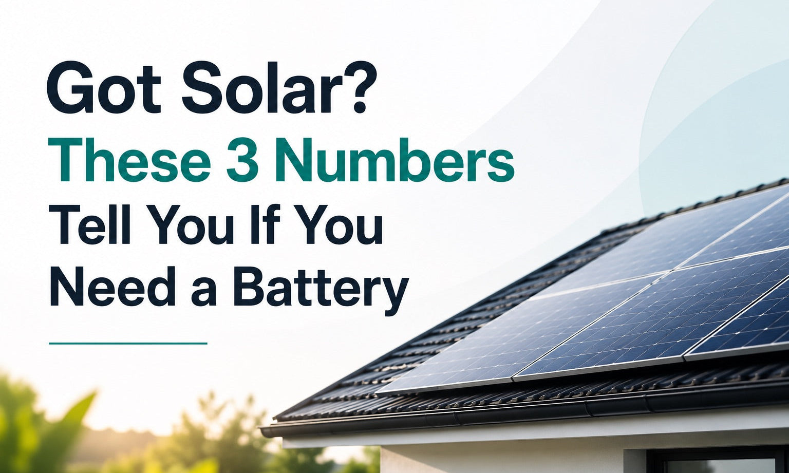 Got Solar? These 3 Numbers Tell You If You Need a Battery